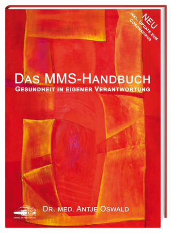 Das MMS-Handbuch - Gesundheit in eigener Verantwortung. | Dr.med. Antje Oswald; 10. Auflage mit Corona-Update
